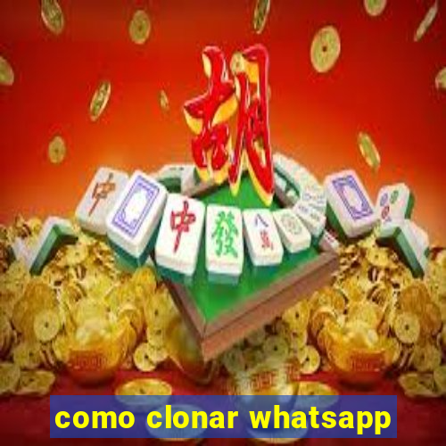 como clonar whatsapp